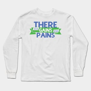 There Are No Gains Long Sleeve T-Shirt